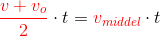 {\color{Red} \frac{v+v_o}{2}}\cdot t={\color{Red} v_{middel}}\cdot t