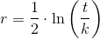 r=\frac{1}{2}\cdot \ln\left ( \frac{t}{k} \right )