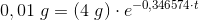 0,01\; g=(4\; g)\cdot e^{-0,346574\cdot t}