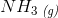 NH_3\, _{\textit{(g)}}