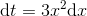 \textup{d}t=3x^2\textup{d}x