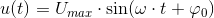 u(t)=U_{max}\cdot \sin(\omega \cdot t+\varphi _0)