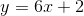 y=6x+2