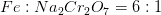Fe:Na_2Cr_2O_7=6:1