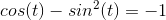 cos(t) - sin^2(t) = -1