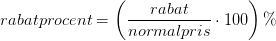rabatprocent=\left (\frac{rabat}{normalpris}\cdot 100 \right )\%