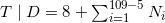 T \mid D = 8+\sum_{i = 1}^{109-5}N_i