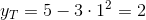 y_T=5-3\cdot 1^2=2