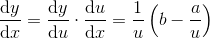 \frac{\mathrm{d} y}{\mathrm{d} x}=\frac{\mathrm{d} y}{\mathrm{d} u}\cdot \frac{\mathrm{d} u}{\mathrm{d} x}=\frac{1}{u}\left(b-\frac{a}{u}\right)