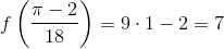 f\left(\frac{\pi-2}{18} \right )=9\cdot 1-2=7