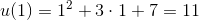 u(1)=1^2+3\cdot 1+7=11