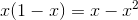 x(1-x)=x-x^2