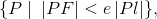 \{P\; |\; \left | PF \right |<e\left | Pl \right |\},