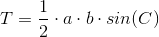 T=\frac12\cdot a\cdot b\cdot sin(C)
