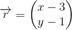 \overrightarrow{r}=\begin{pmatrix} x-3\\ y-1 \end{pmatrix}