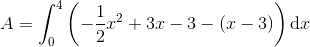 A=\int_{0}^{4}\left (-\frac{1}{2}x^2+3x-3-(x-3) \right )\mathrm{d}x