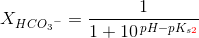 X_{HC{O_3}^-} =\frac{1}{1+10^{\, pH-pK_{s{\color{Red} 2}}}}