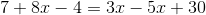 7+8x-4=3x-5x+30
