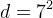 d=7^2