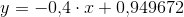 y=-{0,}4\cdot x+0{,}949672