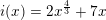 \small \small \small \small i(x)=2x^{\frac{4}{3}}+7x
