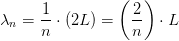 \lambda _n=\frac{1}{n}\cdot \left ( 2L \right )=\left ( \frac{2}{n} \right )\cdot L