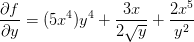 \frac{\partial f}{\partial y}=(5x^4)y^4+\frac{3x}{2\sqrt{y}}+\frac{2x^5}{y^2}