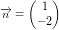 \small \overrightarrow{n}=\begin{pmatrix} 1\\-2 \end{pmatrix}