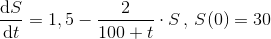 \frac{\textup{d}S}{\textup{d}t}=1,5-\frac{2}{100+t}\cdot S\, ,\, S(0)=30