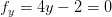 f_y=4y-2=0