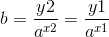 b =\frac{y2}{a^{x2}} =\frac{y1}{a^{x1}}
