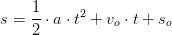 s=\frac{1}{2}\cdot a\cdot t^2+v_o\cdot t+s_o