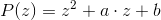 P(z)=z^2+a\cdot z+b