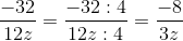 \frac{-32}{12z} = \frac{-32:4}{12z:4} = \frac{-8}{3z}
