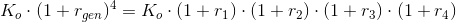 K_o\cdot (1+r_{gen})^4=K_o\cdot (1+r_{1})\cdot (1+r_{2})\cdot (1+r_{3})\cdot (1+r_{4})