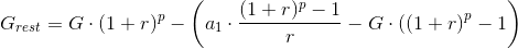 G_{rest}=G\cdot (1+r)^p-\left(a_1\cdot \frac{(1+r)^{p}-1}{r}-G\cdot \left ( (1+r \right )^{p}-1\right)