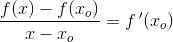 \frac{f(x)-f(x_o)}{x-x_o}=f{\, }'(x_o)