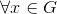 \forall x\in G