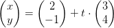 \begin{pmatrix} x\\y \end{pmatrix}=\begin{pmatrix} 2\\-1 \end{pmatrix}+t\cdot \begin{pmatrix} 3\\4 \end{pmatrix}
