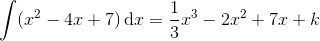 \int (x^2-4x+7)\, \textup{d}x=\frac{1}{3}x^3-2x^2+7x+k