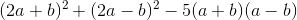 (2a+b)^2+(2a-b)^2-5(a+b)(a-b)