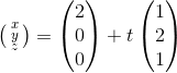 \bigl(\begin{smallmatrix} x\\ y\\ z \end{smallmatrix}\bigr) = \begin{pmatrix} 2\\ 0\\ 0 \end{pmatrix} +t \begin{pmatrix} 1\\ 2\\ 1 \end{pmatrix}