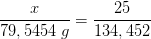 \frac{x}{79,5454\; g}=\frac{25}{134,452}
