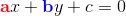 \mathbf{\color{Red} a}x+\mathbf{\color{Blue} b}y+c=0