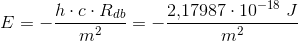 E=-\frac{h\cdot c\cdot R_{db}}{m^2}=-\frac{2{,}17987\cdot 10^{-18}\; J}{m^2}