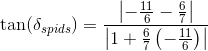 \tan(\delta _{spids})=\frac{\left | -\frac{11}{6}-\frac{6}{7} \right |}{\left |1+\frac{6}{7}\left ( -\frac{11}{6} \right ) \right |}