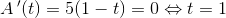 A{\, }'(t)=5(1-t)=0\Leftrightarrow t=1