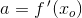 a=f{\, }'(x_o)