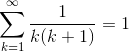 \sum_{k=1}^{\infty} \frac{1}{k (k+1)} =1