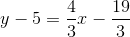 y-5=\frac{4}{3}x-\frac{19}{3}